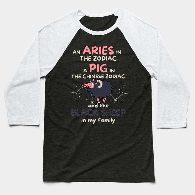 Funny Aries Zodiac Sign - An Aries in the Zodiac, a Pig in the Chinese Zodiac, and the Black Sheep in my Family - White Baseball T-Shirt by LittleAna